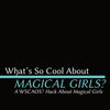 What's So Cool About Magical Girls? + PDF - Exalted Funeral